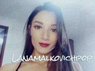 Lanamalkovichpop