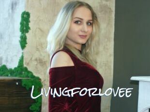 Livingforlovee