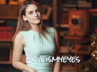 Loveismyeyes