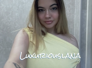Luxuriouslana