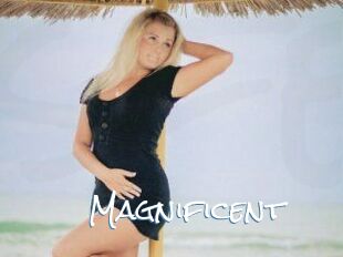 Magnificent
