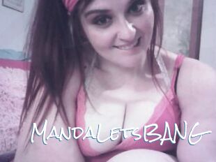 MandaLetsBANG