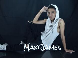 MaxiJames
