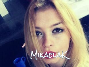 MikaelaK