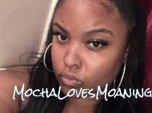 MochaLovesMoaning
