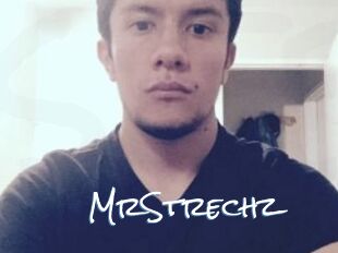 MrStrechz