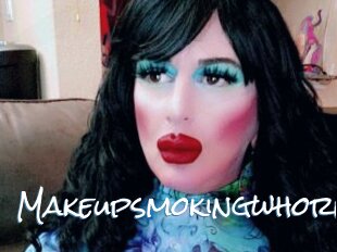 Makeupsmokingwhore