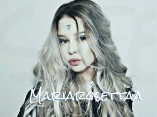Mariarosettaa