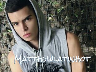 Matthewlatinhot