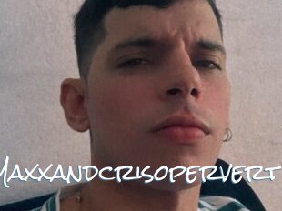 Maxxandcrisopervert