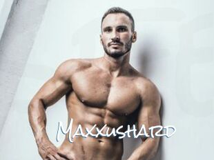 Maxxushard