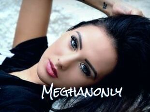 Meghanonly