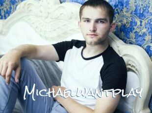 Michaelwantplay