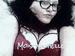 Moistmichelle