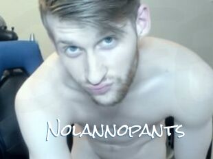 Nolannopants