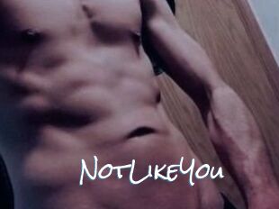 NotLikeYou