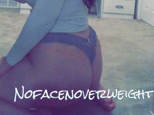 Nofacenoverweight
