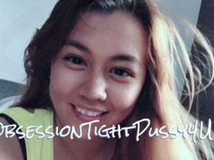 ObsessionTightPussy4U