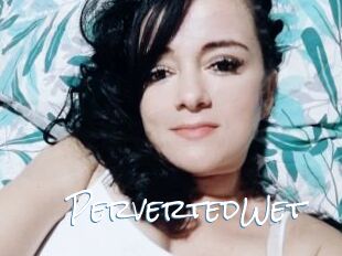 PervertedWet