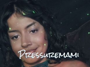 Pressuremami