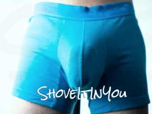 ShoveItInYou