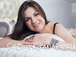 SoCuteKitanaForU