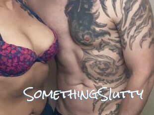 SomethingSIutty