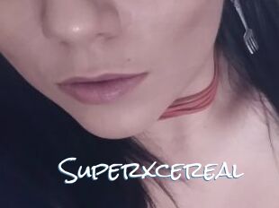 Superxcereal