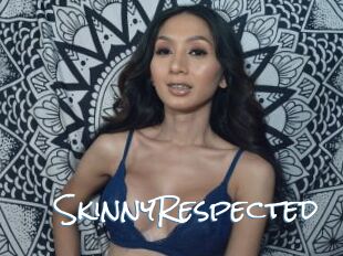 SkinnyRespected
