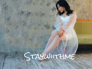 Staywiithme