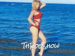 ThRoeShow