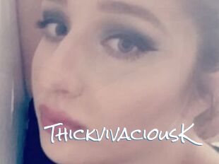 ThickvivaciousK