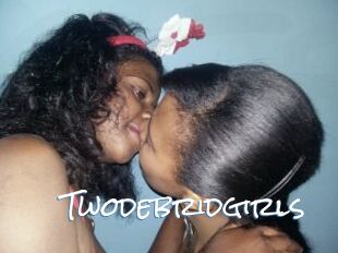 Twodebridgirls