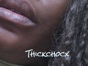 Thickchocx