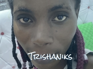 Trishaniks
