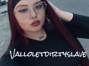 Valloletdirtyslave