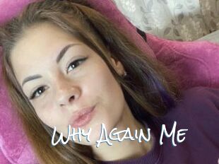 Why_Again_Me