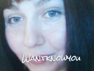Wantknowyou