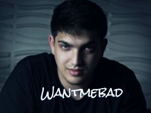Wantmebad
