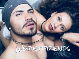 Wejustfriends