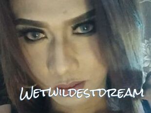 Wetwildestdream