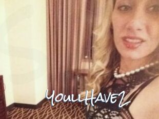 YoullHave2
