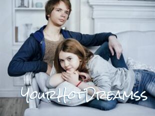 YourHotDreamss