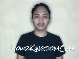 YourKingdomCum