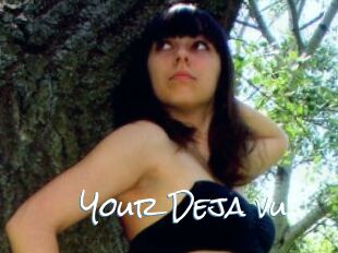 Your_Deja_vu