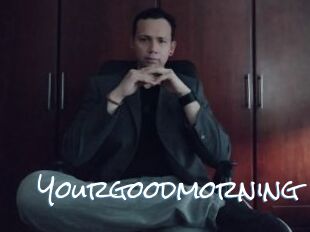 Yourgoodmorning