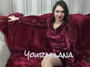 Yourmilana