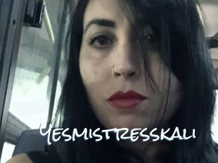 Yesmistresskali