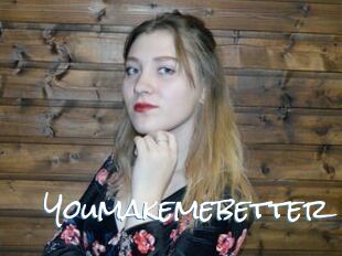 Youmakemebetter