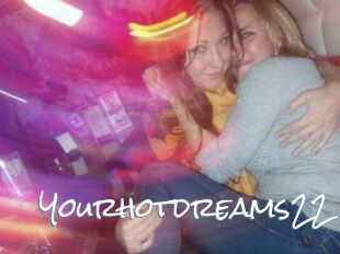 Yourhotdreams22